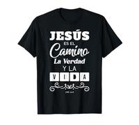 Jesus ES el Camino la Verdad y La Vida, Christian Quote T-Shirt