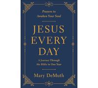 Jesus Every Day: A Journey Through the Bible in One Year
