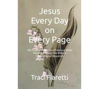 Jesus Every Day on Every Page: 365 Days of Prayer and Presence While Reading Through the Bible in Chronological Sequence