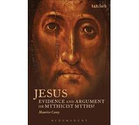 Jesus: Evidence and Argument or Mythicist Myths? (Biblical Studies)