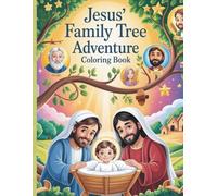Jesus’ Family Tree Adventure Coloring Book: A Fun Bible Journey Through Matthew 1:1-18