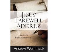 Jesus' Farewell Address: John 14-16 Bible Commentary (Gospel Truth Series)