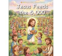 Jesus Feeds 5,000: Children's Bible story about provision and faith - easy reading for children