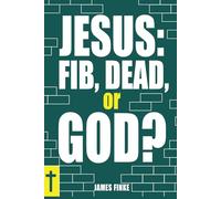 Jesus: Fib, Dead, or God? (Christianity Uncomplicated)