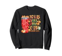 Jesus Fill My Cup Psalm 23:5 Fall Leaves Sweatshirt