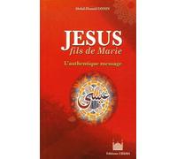 Jésus, fils de Marie: L'authentique Message