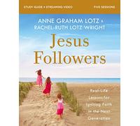 Jesus Followers Bible Study Guide plus Streaming Video: Real-Life Lessons for Igniting Faith in the Next Generation