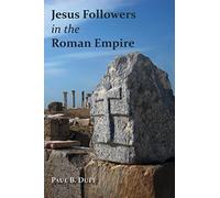 Jesus Followers in the Roman Empire