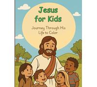 Jesus for Kids: Journey Through His Life to Color