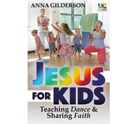 Jesus for Kids: Teaching Dance and Sharing Faith