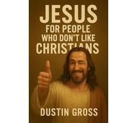 Jesus for People Who Don't Like Christians