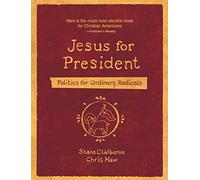 Jesus for President: Politics for Ordinary Radicals