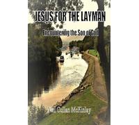 Jesus for the Layman : Encountering the Son of God