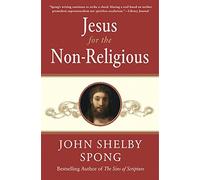 Jesus for the Non-Religious: Recovering the Divine at the Heart of the Human