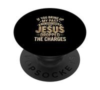 Jesus Forgave Me | If You Bring Up My Past Design PopSockets Adhesive PopGrip