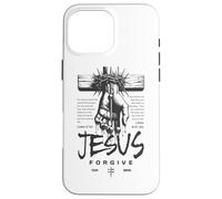 Jesus Forgive Religious Christian God Faith Jesus Streetwear Case for iPhone 16 Pro Max