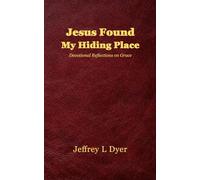 Jesus Found My Hiding Place: Devotional Reflections on Grace