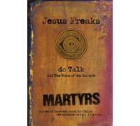 Jesus Freaks: Martyrs, Repackaged Ed.: Stories of Those Who Stood for Jesus: the Ultimate Jesus Freaks