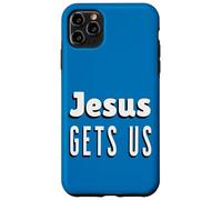 Jesus Gets Us Case for iPhone 11 Pro Max