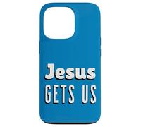 Jesus Gets Us Case for iPhone 13 Pro