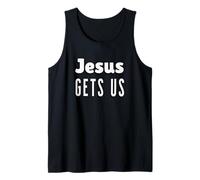Jesus Gets Us Tank Top