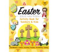 Jesus Has Risen Easter Activity Book for Toddlers & Kids Ages 2 - 5: A Children’s Workbook with Dot Marker, Tracing, Pre-Writing, Patterns, Scissor ... God's Love for Preschoolers & Kindergarteners