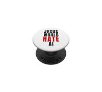 Jesus Hates AI Christians Against Artificial Intelligence PopSockets Adhesive PopGrip