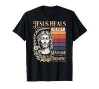 Jesus Heals I Am Just A Massage Therapist Lending My Hand T-Shirt