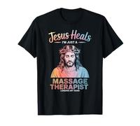 Jesus Heals I Am Just A Massage Therapist Lending My Hand T-Shirt