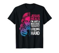 Jesus Heals I Am Just A Massage Therapist Lending My Hand T-Shirt