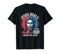 Jesus Heals I Am Just A Massage Therapist Lending My Hand T-Shirt