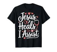 Jesus Heals I Assist Nursing Student Midwife ER Nurse T-Shirt