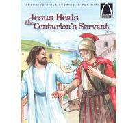 Jesus Heals the Centurion's Servant (Arch Books)