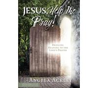 Jesus, Help Me Pray!: Bringing Meaning to the Lord's Prayer