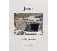 Jesus : His Story in Stone