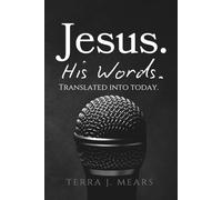 Jesus. His Words: Translated into Today