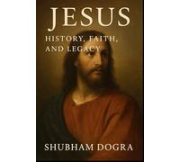 Jesus: History, Faith, and Legacy