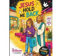 Jesus Hold Me Back