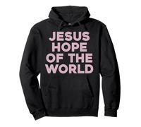 Jesus Hope Of The World Christian Scripture Religion Baptism Pullover Hoodie