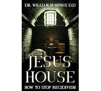 Jesus House: How to Stop Recidivism