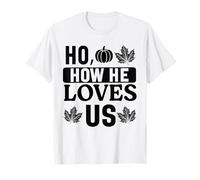 Jesus How He Loves Us Christian Worship Faith T-Shirt