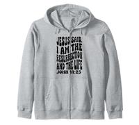 Jesus I am the ressurection Christian Happy Resurrection Zip Hoodie