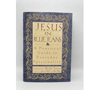 Jesus in Blue Jeans: A Practical Guide to Everyday Spirituality