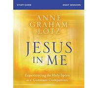 Jesus in Me Bible Study Guide: Experiencing the Holy Spirit as a Constant Companion