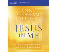 Jesus in Me Bible Study Guide plus Streaming Video: Experiencing the Holy Spirit as a Constant Companion
