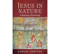 Jesus in Nature: A Monastic Christology