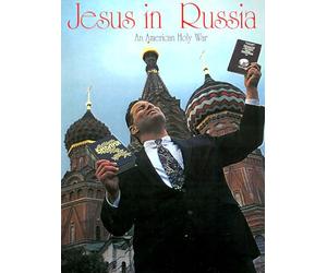 Jesus In Russia: An American Holy War