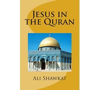 Jesus in the Quran: Volume 1 (Jesus in Islam)