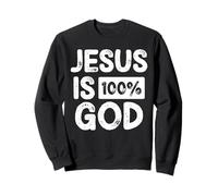 Jesus Is 100 Percent God Greater Than Highs and Lows Sweatshirt