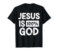 Jesus is 100 Percent God Greater Than Highs and Lows T-Shirt